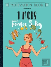 1 Mois Pour Perdre 5 Kg ; Motivation Book