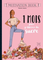 1 Mois Pour Se Libérer Du Sucre ; Motivation Book