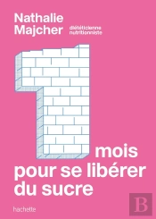 1 Mois Pour Se Libérer Du Sucre