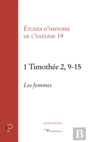 1 Timothee 2, 9-15 - Les Femmes : Etudes D'Histoire De L'Exegese 19