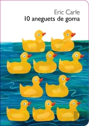 10 Aneguets De Goma (Col·Lecció Eric Carle)