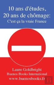 10 Ans D'Etudes, 20 Ans De Chomage, C'Est Ca La Vraie France