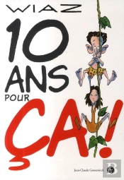 10 Ans Pour Ça !