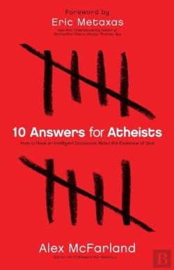 Bertrand.pt - 10 Answers For Atheists Â€“ How To Have An Intelligent Discussion About The Existence Of God