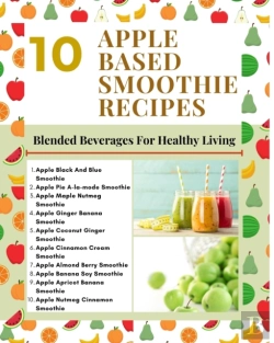 Bertrand.pt - 10 Apple Based Smoothie Recipes - Blended Beverages For Healthy Living - Mint Green Light Brown Modern Stylish Cover