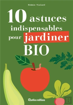 Bertrand.pt - 10 Astuces Indispensables Pour Jardiner Bio