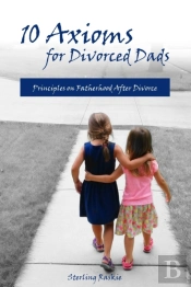 10 Axioms For Divorced Dads