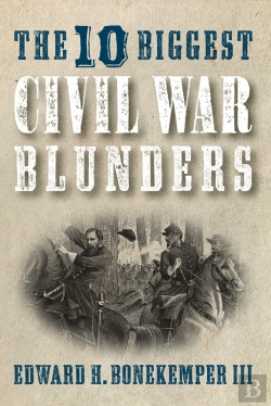 Bertrand.pt - 10 Biggest Civil War Blunders