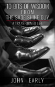 10 Bits Of Wisdom From The Shoe Shine Guy