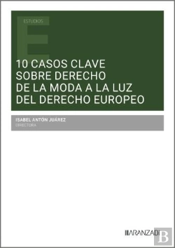 Bertrand.pt - 10 Casos Clave Sobre Derecho De La Moda A La Luz Del Derecho Europeo