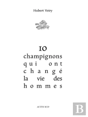 10 Champignons Qui Ont Changé La Vie Des Hommes