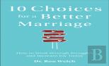 10 Choices For A Better Marriage