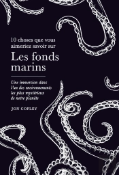 10 Choses Que Vous Aimeriez Savoir : Les Fonds Marins : Découvrez Ce Qui Se Cache Dans Les Profondeurs De Nos Océans