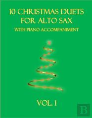 10 Christmas Duets For Alto Sax With Piano Accompaniment