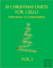 10 Christmas Duets For Cello With Piano Accompaniment