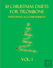 10 Christmas Duets For Trombone With Piano Accompaniment