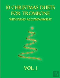 Bertrand.pt - 10 Christmas Duets For Trombone With Piano Accompaniment