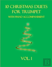 10 Christmas Duets For Trumpet With Piano Accompaniment