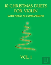 10 Christmas Duets For Violin With Piano Accompaniment
