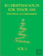 10 Christmas Solos For Tenor Sax With Piano Accompaniment