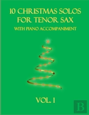 10 Christmas Solos For Tenor Sax With Piano Accompaniment