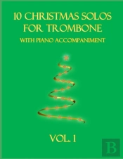 10 Christmas Solos For Trombone With Piano Accompaniment