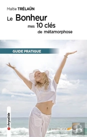 10 Cles De Metamorphoses Pour Un Bonheur Concret (Mes)