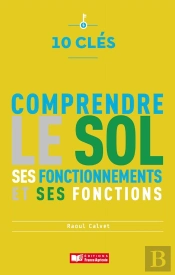 10 Clés Pour Comprendre Le Sol, Ses Fonctionnements Et Ses Fonctions