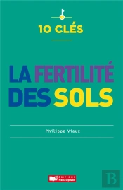 10 Clés Pour La Fertilité Des Sols