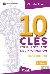 10 Cles Pour La Securite De L'Information - Iso/Iec 27001:2022 - 2e Edition