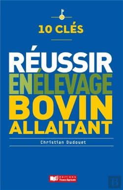 Bertrand.pt - 10 Cles Pour Reussir En Elevage Bovin