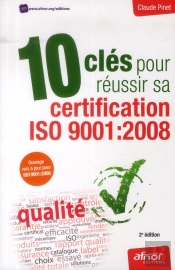 10 Cles Pour Reussir Sa Certification Iso 9001 : 2008