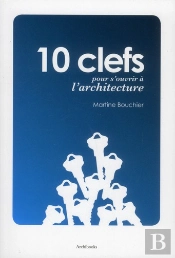 10 Cles Pour S'Ouvrir A L'Architecture