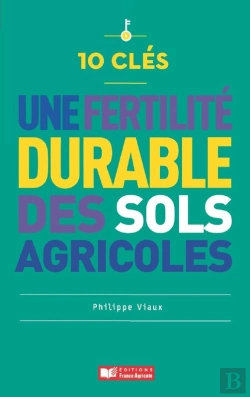 Bertrand.pt - 10 Clés Pour Une Fertilité Durable Des Sols Agricoles
