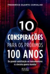 10 Conspirações Para Os Próximos 100 Anos