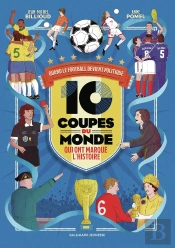 10 Coupes Du Monde Qui Ont Marqué L'Histoire : Quand Le Football Devient Politique