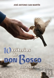 10 Criterios De Don Bosco Para Ser Humano