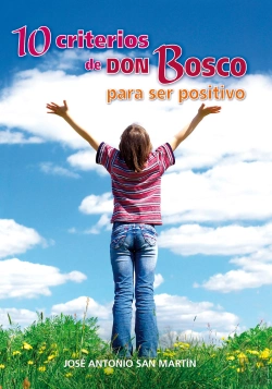 Bertrand.pt - 10 Criterios De Don Bosco Para Ser Positivo