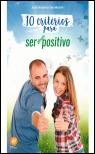 10 Critérios para Ser Mais Positivo