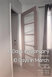 10 Days In February... Limitations & 10 Days In March... Possibilities