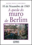10 de Novembro de 1989: A Queda do Muro de Berlim