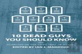 10 Dead Guys You Should Know