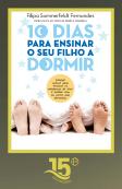 10 Dias para Ensinar o Seu Filho a Dormir