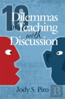 10 Dilemmas In Teaching With Discussion