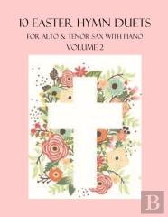 10 Easter Hymn Duets For Alto And Tenor Sax With Piano Accompaniment