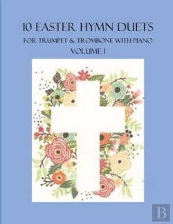 Bertrand.pt - 10 Easter Hymn Duets For Trumpet And Trombone With Piano Accompaniment
