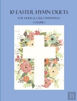 Bertrand.pt - 10 Easter Hymn Duets For Violin And Cello With Piano Accompaniment
