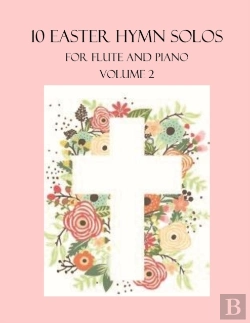 Bertrand.pt - 10 Easter Hymn Solos For Flute And Piano
