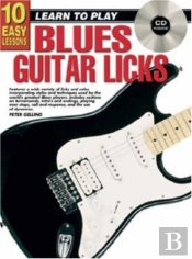 10 Easy Lessons - Learn To Play Blues Guitar Licks