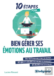 10 Étapes Pour... : Bien Gérer Ses Émotions Au Travail